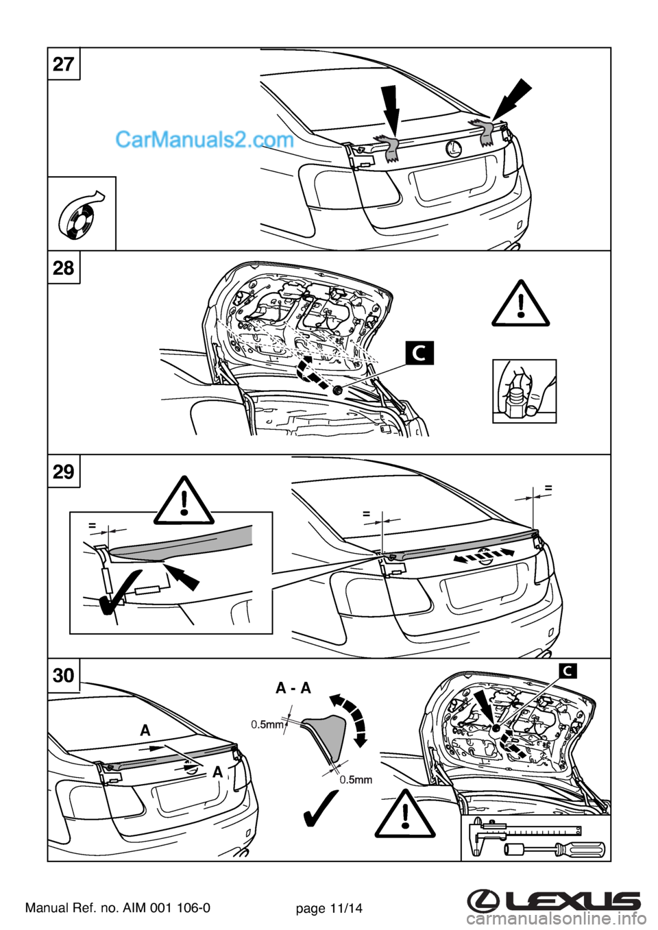 Lexus GS300 2007  Rear Spoiler  = 
 = 
 = 
 A 
 A 
 A - A 
27
Manual Ref. no. AIM 001 106-0page 11/14
28
29
30  