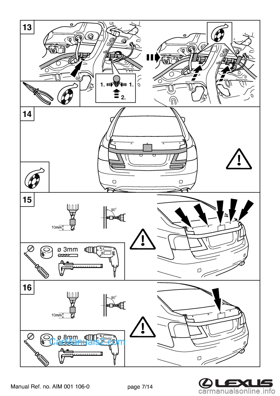 Lexus GS300 2007  Rear Spoiler Manual Ref. no. AIM 001 106-0page 7/14
13
14
16
1.1.
2. 
ø 3mm
ø 8mm
15  