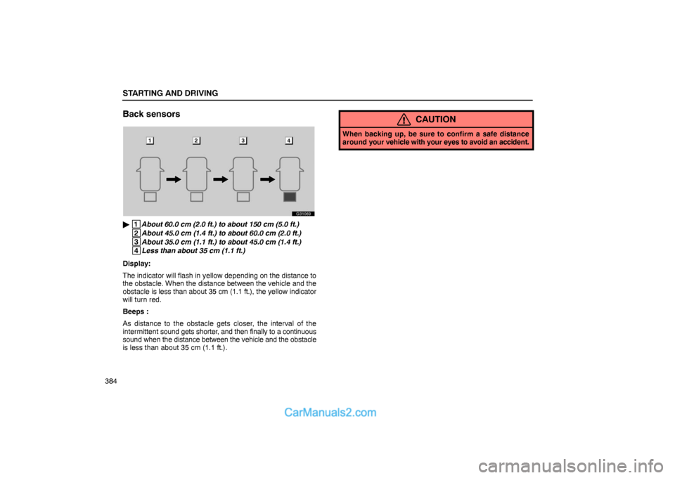 Lexus GS300 2006  Starting and Driving STARTING AND DRIVING
384
Back sensors
G31069
 1
About 60.0 cm (2.0 ft.) to about 150 cm (5.0 ft.)
 2
About 45.0 cm (1.4 ft.) to about 60.0 cm (2.0 ft.)
 3
About 35.0 cm (1.1 ft.) to about 45.0 cm (1.