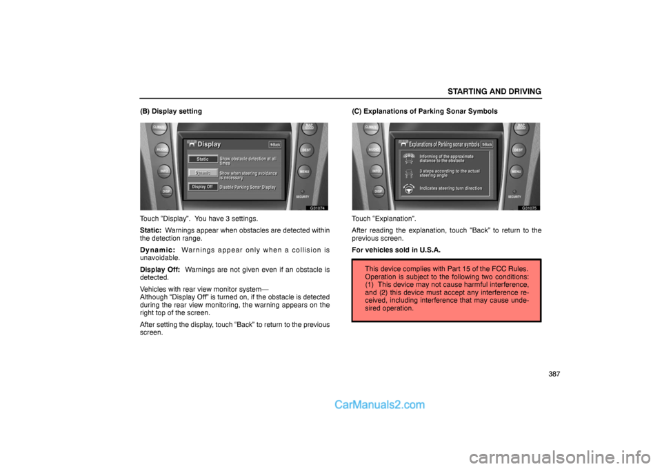 Lexus GS300 2006  Starting and Driving This device complies with Part 15 of the FCC Rules.
Operation is subject to the following two conditions:
(1)  This device may not cause harmful interference,
and (2) this device must accept any inter