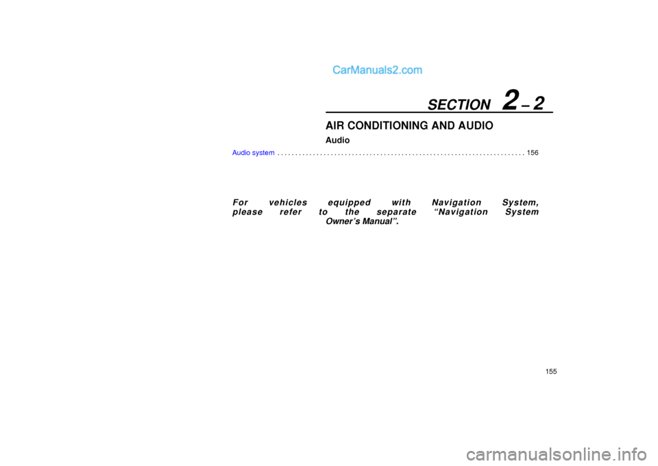 Lexus GS300 2004  Audio SECTION   2 ± 2
155
AIR CONDITIONING AND AUDIO
Audio
Audio system156 . . . . . . . . . . . . . . . . . . . . . . . . . . . . . . . . . . . . . . . . . . . . . . . . . . . . . . . . . . . . . . . . . 