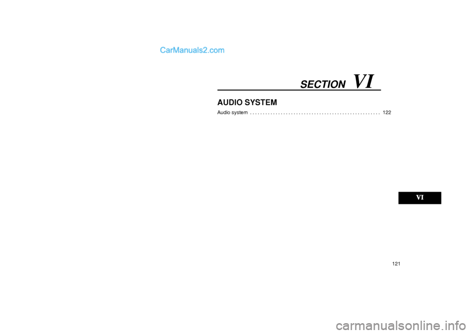 Lexus GS300 2002  Audio System SECTION   VI
121
AUDIO SYSTEM
Audio system 122. . . . . . . . . . . . . . . . . . . . . . . . . . . . . . . . . . . . . . . . . . . . . . . . . . .   