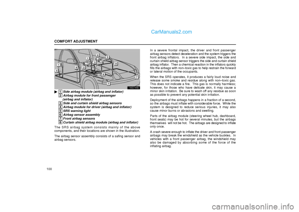 Lexus GS300 2001  Comfort Adjustment COMFORT ADJUSTMENT
100
16G144b
 1Side airbag module (airbag and inflator)
 2Airbag module for front passenger 
(airbag and inflator)
 3Side and curtain shield airbag sensors 
 4Airbag module for driv