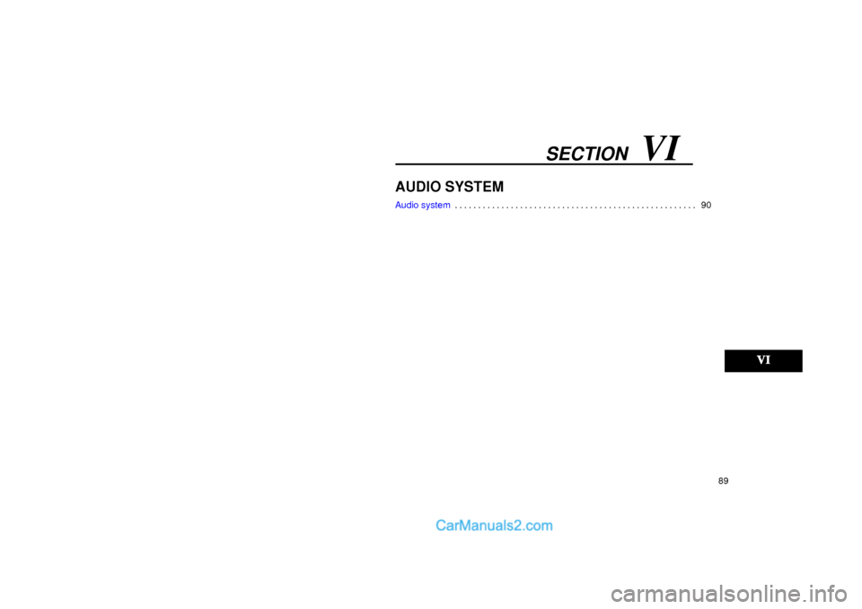 Lexus GS300 2001  Audio System SECTION   VI
89
AUDIO SYSTEM
Audio system90 . . . . . . . . . . . . . . . . . . . . . . . . . . . . . . . . . . . . . . . . . . . . . . . . . . . .   