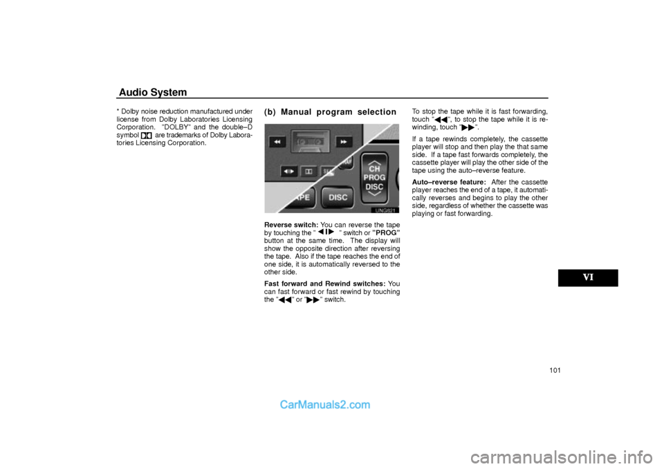 Lexus GS300 2001  Audio System Audio System
101 * Dolby noise reduction manufactured under
license from Dolby Laboratories Licensing
Corporation.  ºDOLBYº and the double±D
symbol 
 are trademarks of Dolby Labora-
tories Licensin