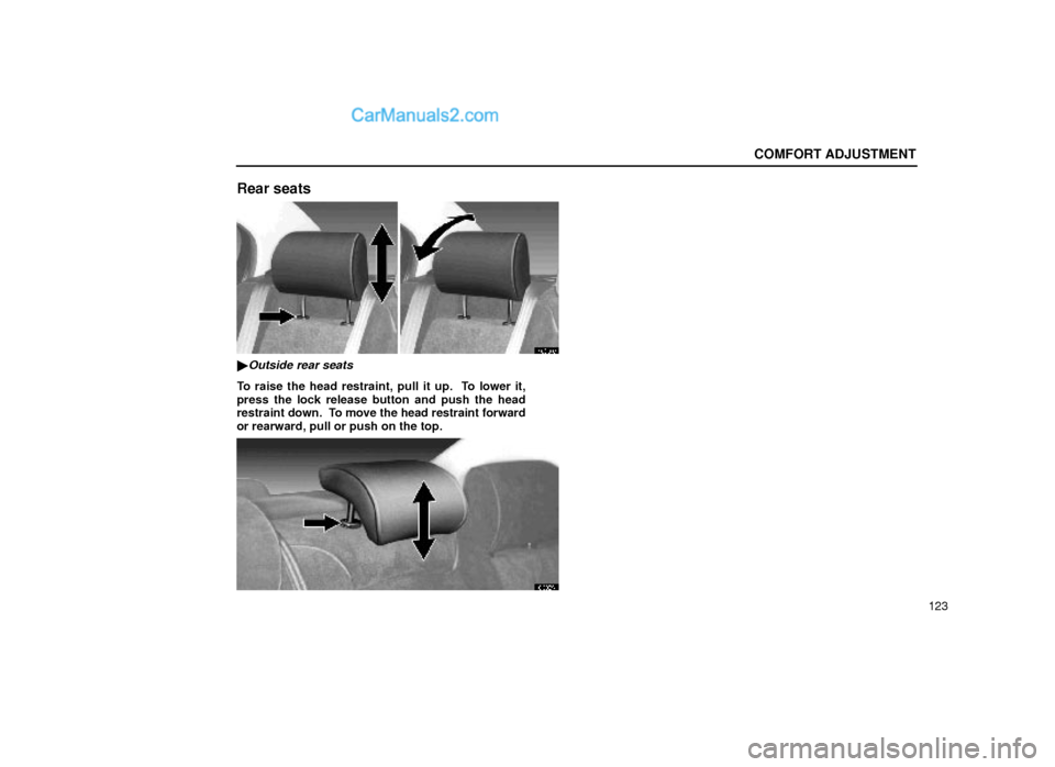 Lexus GS300 2000  Comfort Adjustment COMFORT ADJUSTMENT
123
Rear seats
16G007
Outside rear seats
To raise the head restraint, pull it up.  To lower it,
press the lock release button and push the head
restraint down.  To move the head re