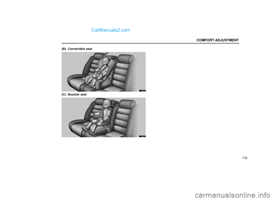 Lexus GS300 2000  Comfort Adjustment COMFORT ADJUSTMENT
179 (B)  Convertible seat
16G035
(C)  Booster seat
16G037  