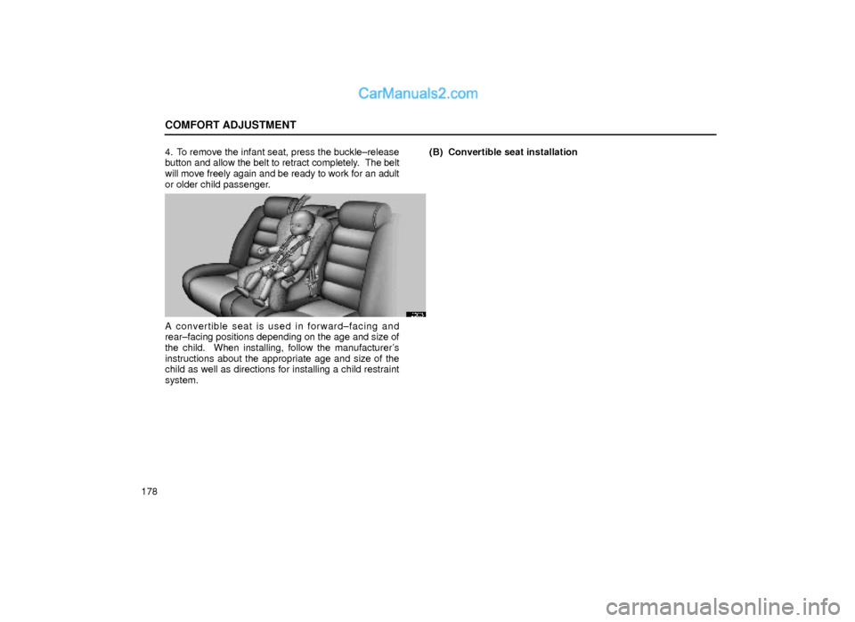 Lexus GS300 1999  Comfort Adjustment COMFORT ADJUSTMENT
1784. To remove the infant seat, press the buckle±release
button and allow the belt to retract completely.  The belt
will move freely again and be ready to work for an adult
or old