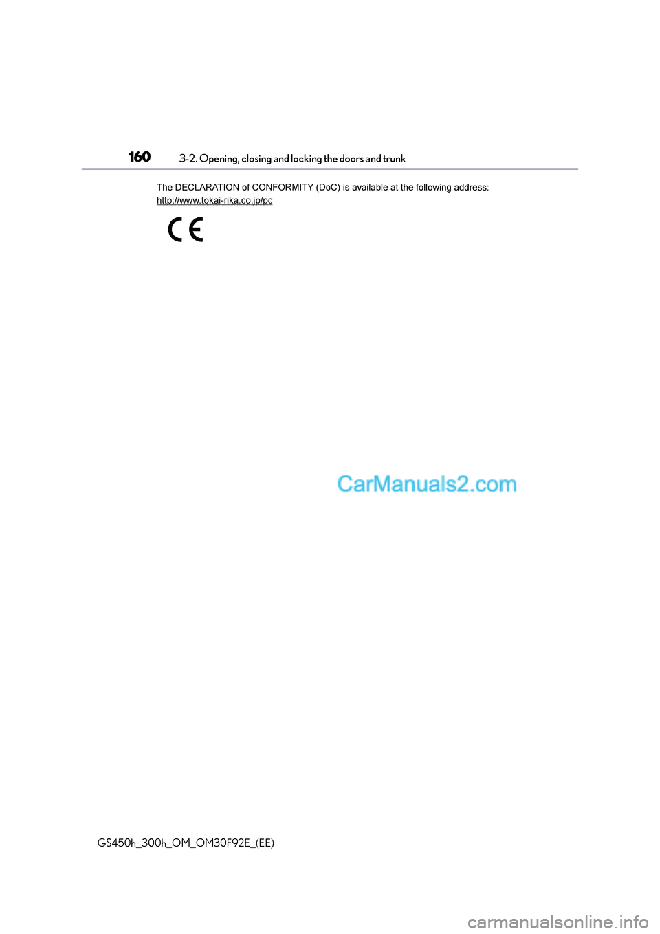 Lexus GS300h 2017 Owners Manual 1603-2. Opening, closing and locking the doors and trunk
GS450h_300h_OM_OM30F92E_(EE) Lexus GS300h 2017 Owners Manual 1603-2. Opening, closing and locking the doors and trunk
GS450h_300h_OM_OM30F92E_(EE)