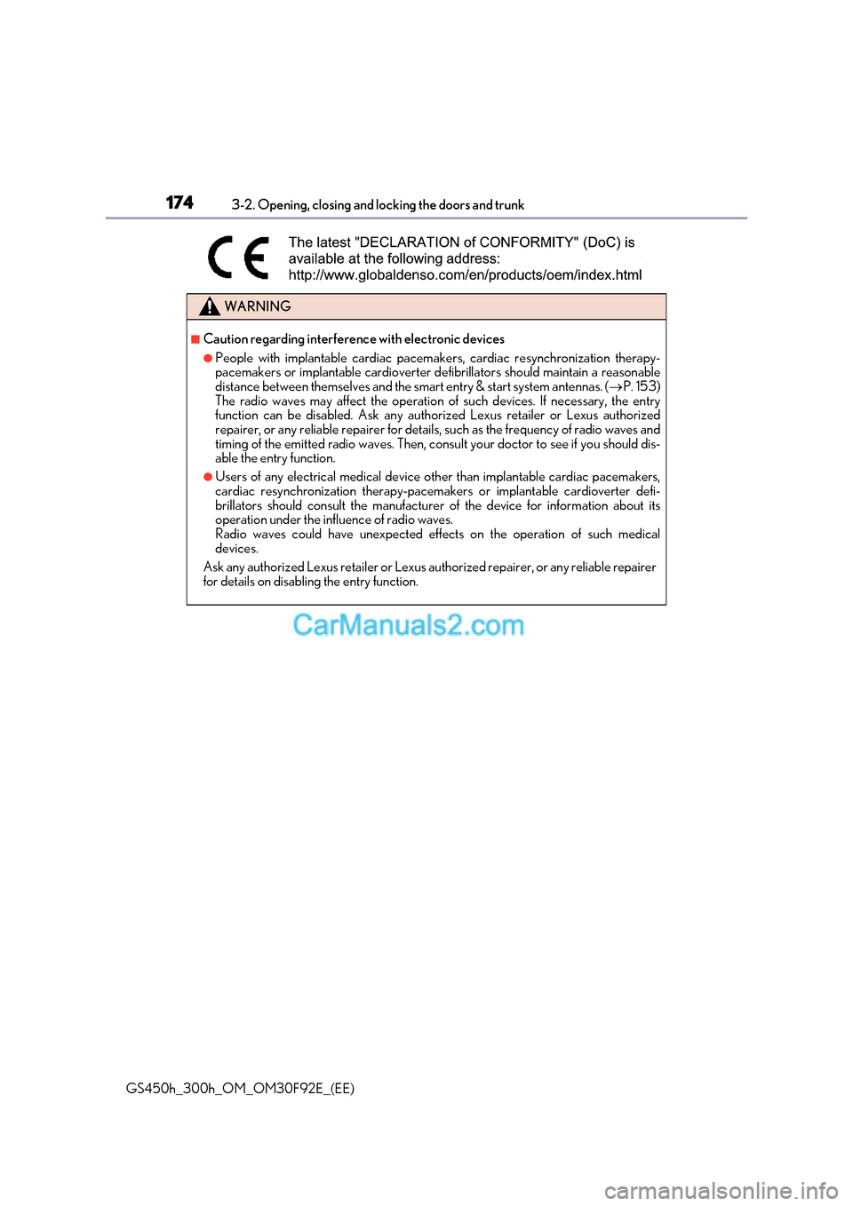 Lexus GS300h 2017 Service Manual 1743-2. Opening, closing and locking the doors and trunk
GS450h_300h_OM_OM30F92E_(EE)
WARNING
■Caution regarding interference with electronic devices
●People with implantable cardiac pacemakers, c