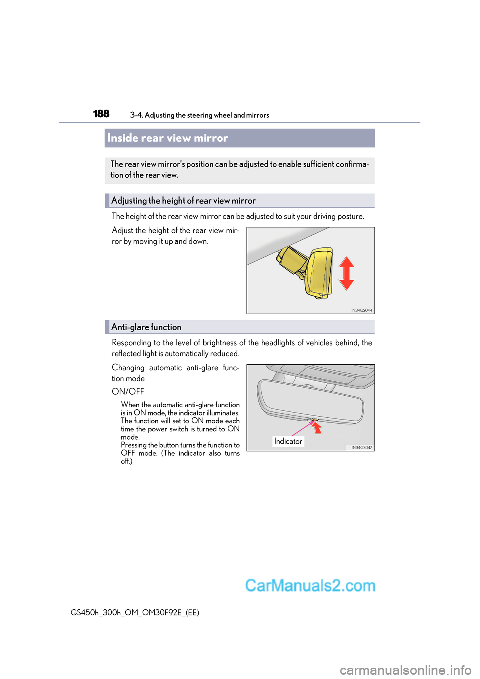 Lexus GS300h 2017 Owners Manual 1883-4. Adjusting the steering wheel and mirrors
GS450h_300h_OM_OM30F92E_(EE)
Inside rear view mirror
The height of the rear view mirror can be adjusted to suit your driving posture.
Adjust the heigh Lexus GS300h 2017 Owners Manual 1883-4. Adjusting the steering wheel and mirrors
GS450h_300h_OM_OM30F92E_(EE)
Inside rear view mirror
The height of the rear view mirror can be adjusted to suit your driving posture.
Adjust the heigh