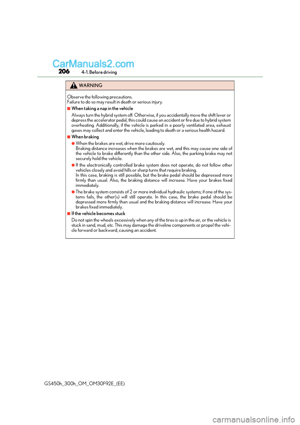 Lexus GS300h 2017 Owners Manual 2064-1. Before driving
GS450h_300h_OM_OM30F92E_(EE)
WARNING
Observe the following precautions.
Failure to do so may result in death or serious injury.
■When taking a nap in the vehicle
Always tur Lexus GS300h 2017 Owners Manual 2064-1. Before driving
GS450h_300h_OM_OM30F92E_(EE)
WARNING
Observe the following precautions.
Failure to do so may result in death or serious injury.
■When taking a nap in the vehicle
Always tur