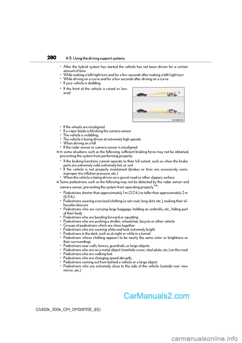 Lexus GS300h 2017 Owners Manual 2804-5. Using the driving support systems
GS450h_300h_OM_OM30F92E_(EE) Lexus GS300h 2017 Owners Manual 2804-5. Using the driving support systems
GS450h_300h_OM_OM30F92E_(EE)