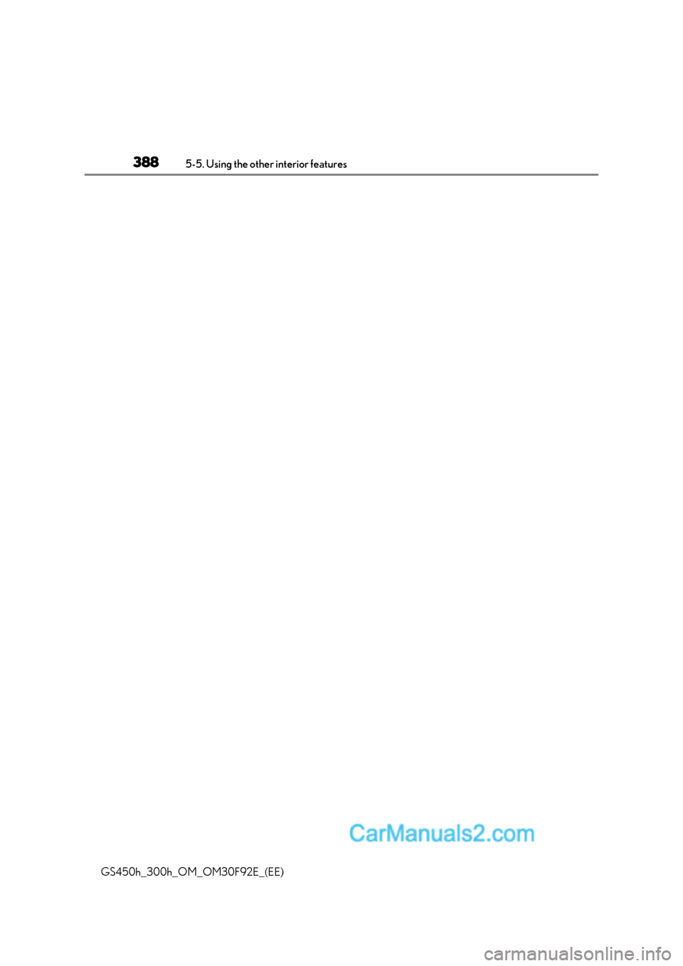 Lexus GS300h 2017 Owners Manual 3885-5. Using the other interior features
GS450h_300h_OM_OM30F92E_(EE) Lexus GS300h 2017 Owners Manual 3885-5. Using the other interior features
GS450h_300h_OM_OM30F92E_(EE)