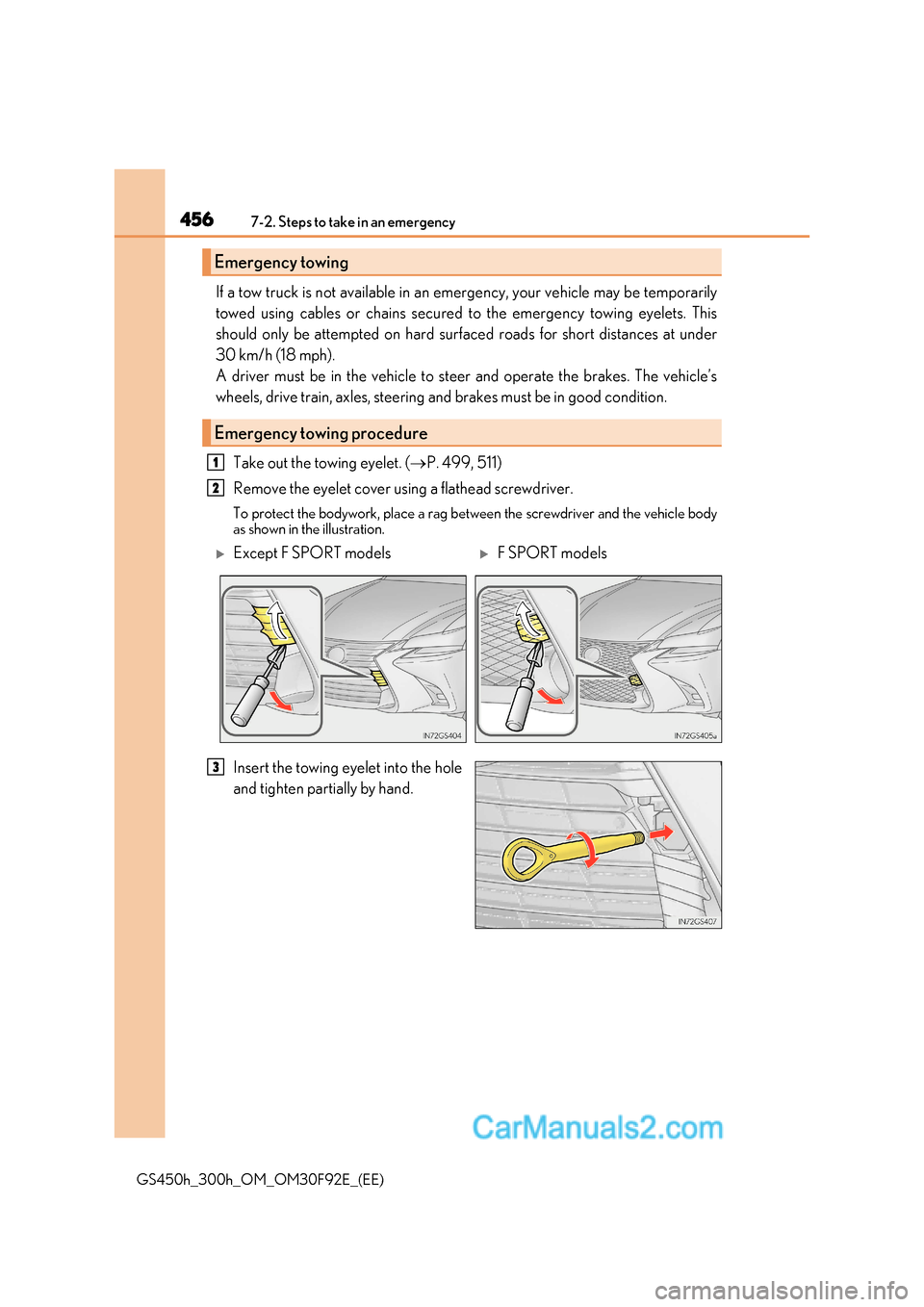 Lexus GS300h 2017 Owners Manual 4567-2. Steps to take in an emergency
GS450h_300h_OM_OM30F92E_(EE) If a tow truck is not available in an emergency, your vehicle may be temporarily
towed using cables or chains secured to the emergen Lexus GS300h 2017 Owners Manual 4567-2. Steps to take in an emergency
GS450h_300h_OM_OM30F92E_(EE) If a tow truck is not available in an emergency, your vehicle may be temporarily
towed using cables or chains secured to the emergen