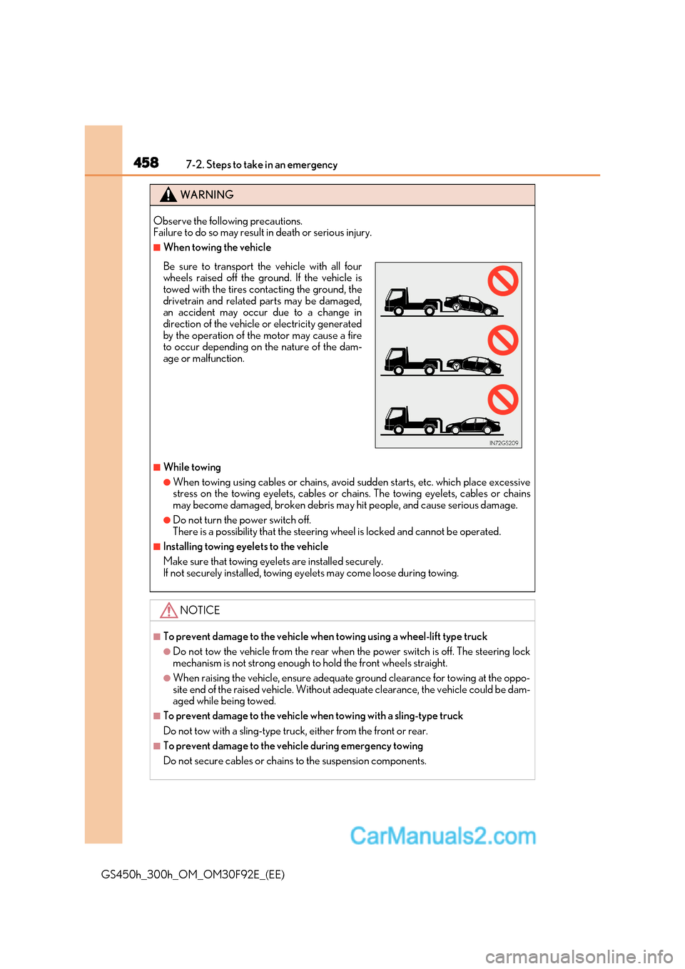 Lexus GS300h 2017 Owners Manual 4587-2. Steps to take in an emergency
GS450h_300h_OM_OM30F92E_(EE)
WARNING
Observe the following precautions.
Failure to do so may result in death or serious injury.
■When towing the vehicle
■Whi Lexus GS300h 2017 Owners Manual 4587-2. Steps to take in an emergency
GS450h_300h_OM_OM30F92E_(EE)
WARNING
Observe the following precautions.
Failure to do so may result in death or serious injury.
■When towing the vehicle
■Whi
