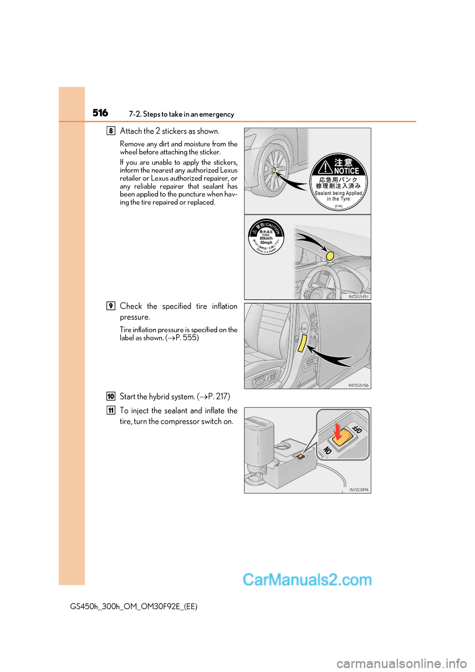 Lexus GS300h 2017 Owners Manual 5167-2. Steps to take in an emergency
GS450h_300h_OM_OM30F92E_(EE) Attach the 2 stickers as shown.
Remove any dirt and moisture from the
wheel before attaching the sticker.
If you are unable to app Lexus GS300h 2017 Owners Manual 5167-2. Steps to take in an emergency
GS450h_300h_OM_OM30F92E_(EE) Attach the 2 stickers as shown.
Remove any dirt and moisture from the
wheel before attaching the sticker.
If you are unable to app