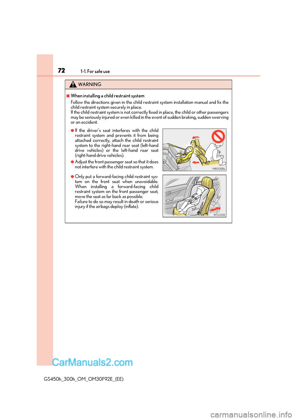 Lexus GS300h 2017 Manual PDF 721-1. For safe use
GS450h_300h_OM_OM30F92E_(EE)
WARNING
■When installing a child restraint system
Follow the directions given in the child restraint system inst allation manual and fix the
child r Lexus GS300h 2017 Manual PDF 721-1. For safe use
GS450h_300h_OM_OM30F92E_(EE)
WARNING
■When installing a child restraint system
Follow the directions given in the child restraint system inst allation manual and fix the
child r