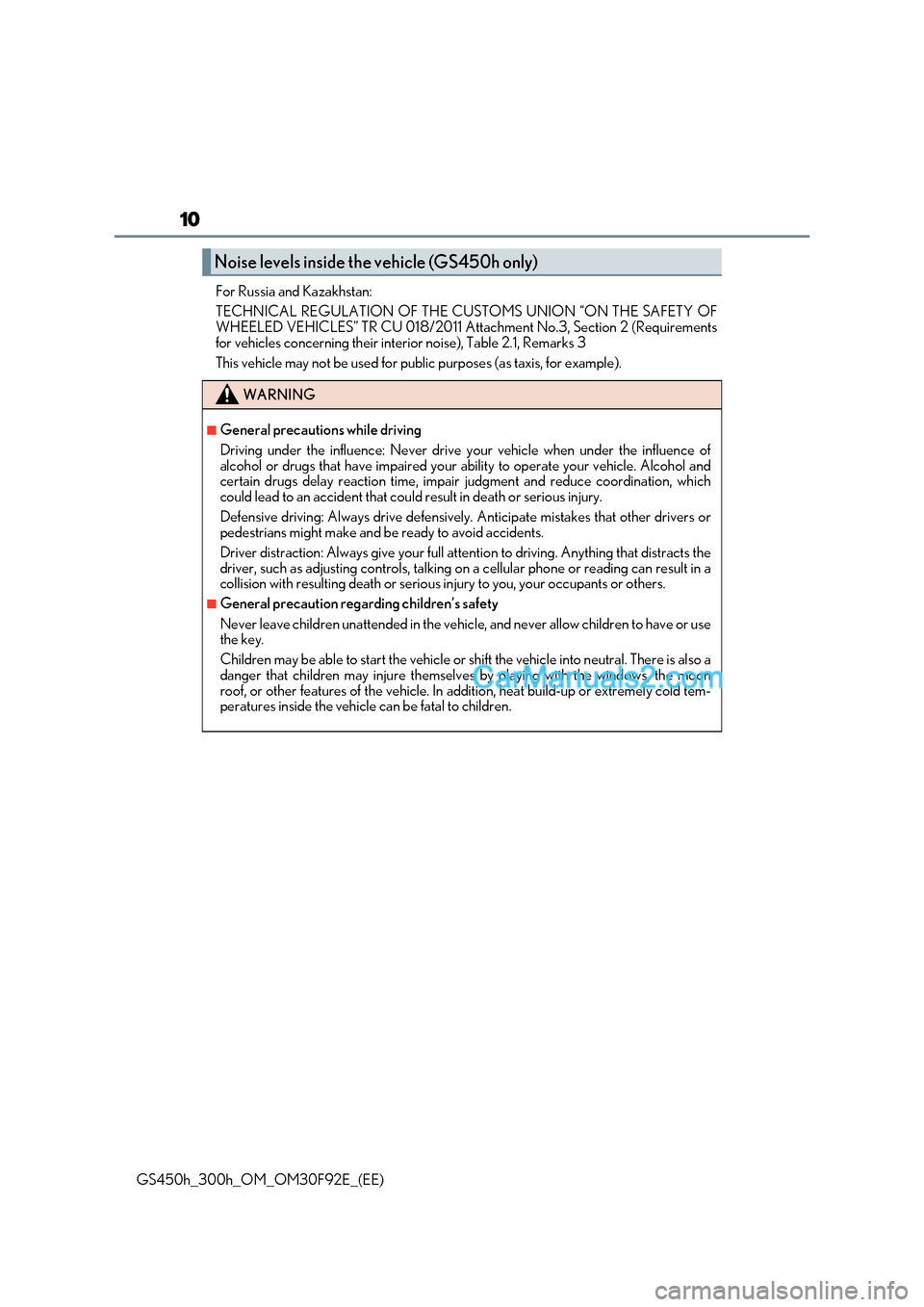 Lexus GS300h 2017  Owners Manual 10
GS450h_300h_OM_OM30F92E_(EE)For Russia and Kazakhstan: 
TECHNICAL REGULATION OF THE CUSTOMS UNION “ON THE SAFETY OF 
WHEELED VEHICLES” TR CU 018/2011 Attachment No.3, Section 2 (Requirements 
f