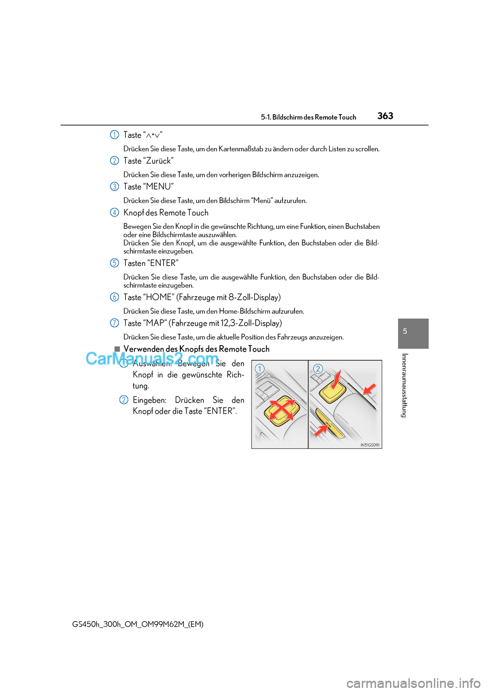 Lexus GS300h 2017 Betriebsanleitung (in German) 363
5-1. Bildschirm des Remote Touch
5
Innenraumausstattung
GS450h_300h_OM_OM99M62M_(EM) Taste “
Lexus GS300h 2017 Betriebsanleitung (in German) 363
5-1. Bildschirm des Remote Touch
5
Innenraumausstattung
GS450h_300h_OM_OM99M62M_(EM) Taste “

