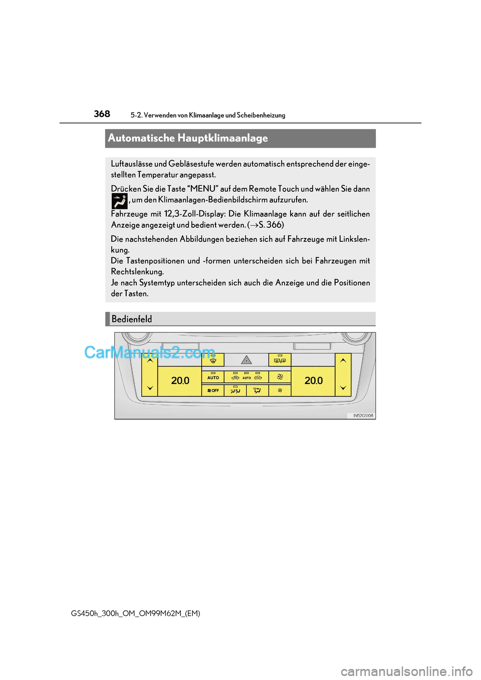 Lexus GS300h 2017 Betriebsanleitung (in German) 3685-2. Verwenden von Klimaanlage und Scheibenheizung
GS450h_300h_OM_OM99M62M_(EM)
Automatische Hauptklimaanlage
Luftauslässe und Gebläsestufe werden automatisch entsprechend der einge-
stellten Te Lexus GS300h 2017 Betriebsanleitung (in German) 3685-2. Verwenden von Klimaanlage und Scheibenheizung
GS450h_300h_OM_OM99M62M_(EM)
Automatische Hauptklimaanlage
Luftauslässe und Gebläsestufe werden automatisch entsprechend der einge-
stellten Te