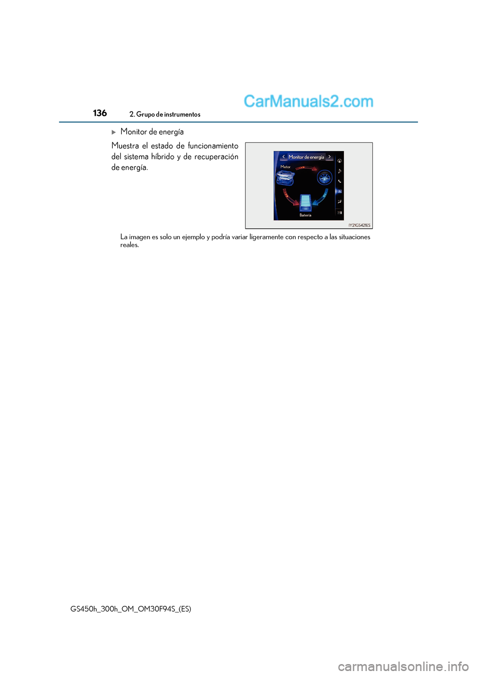 Lexus GS300h 2017  Manual del propietario (in Spanish) 1362. Grupo de instrumentos
GS450h_300h_OM_OM30F94S_(ES)
Monitor de energía
Muestra el estado de funcionamiento 
del sistema híbrido y de recuperación 
de energía.
La imagen es solo un ejemplo 