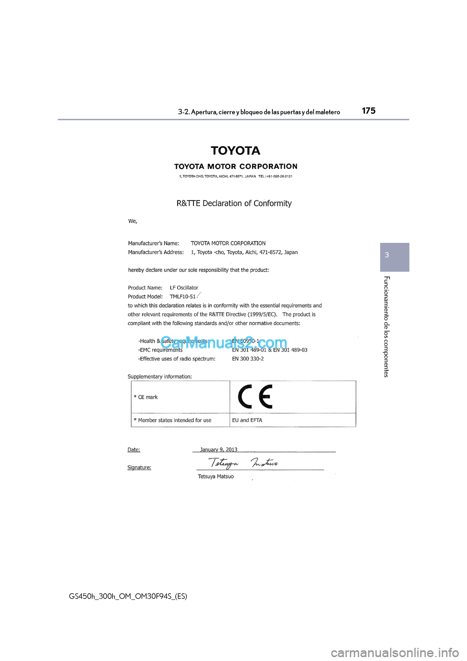 Lexus GS300h 2017  Manual del propietario (in Spanish) 175
3-2. Apertura, cierre y bloque o de las puertas y del maletero
3
Funcionamiento de los componentes
GS450h_300h_OM_OM30F94S_(ES)   