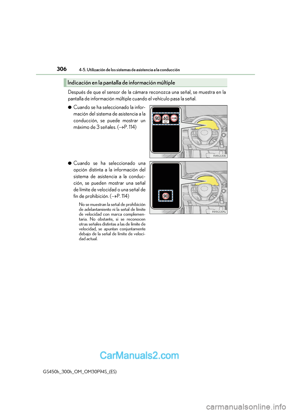 Lexus GS300h 2017 Manual del propietario (in Spanish) 3064-5. Utilización de los sistemas de asistencia a la conducción
GS450h_300h_OM_OM30F94S_(ES) Después de que el sensor de la cámara reconozca una señal, se muestra en la
pantalla de informació Lexus GS300h 2017 Manual del propietario (in Spanish) 3064-5. Utilización de los sistemas de asistencia a la conducción
GS450h_300h_OM_OM30F94S_(ES) Después de que el sensor de la cámara reconozca una señal, se muestra en la
pantalla de informació