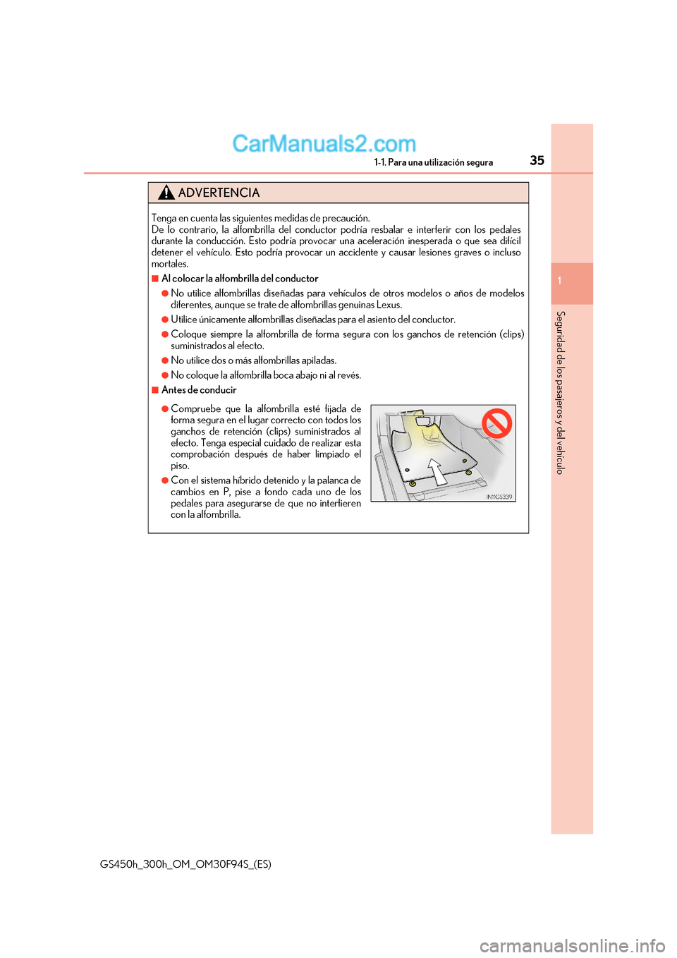 Lexus GS300h 2017 Manual del propietario (in Spanish) 35
1-1. Para una utilización segura
1
Seguridad de los pasajeros y del vehículo
GS450h_300h_OM_OM30F94S_(ES)
ADVERTENCIA
Tenga en cuenta las siguientes medidas de precaución.
De lo contrario, la Lexus GS300h 2017 Manual del propietario (in Spanish) 35
1-1. Para una utilización segura
1
Seguridad de los pasajeros y del vehículo
GS450h_300h_OM_OM30F94S_(ES)
ADVERTENCIA
Tenga en cuenta las siguientes medidas de precaución.
De lo contrario, la