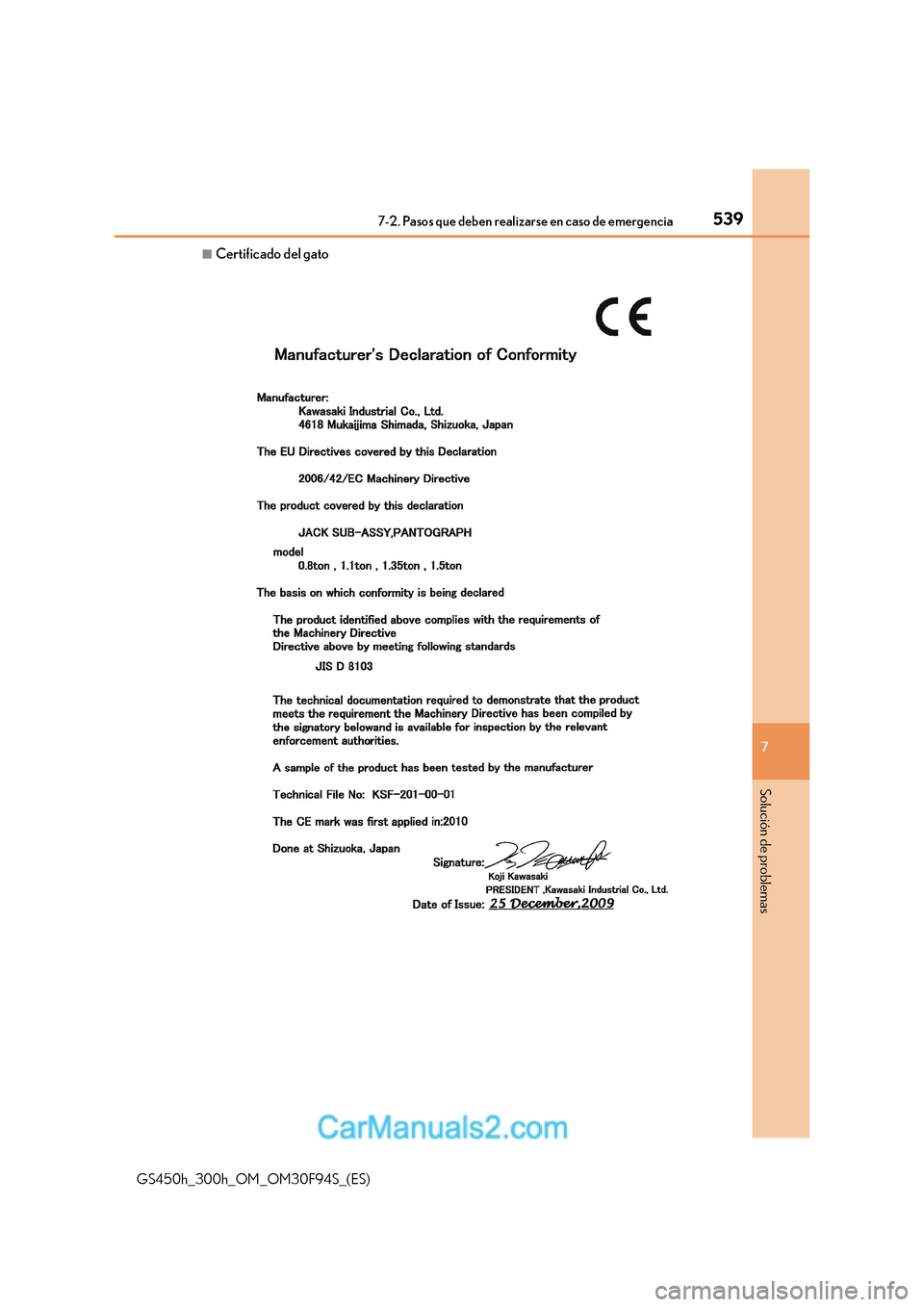 Lexus GS300h 2017 Manual del propietario (in Spanish) 539
7-2. Pasos que deben realizarse en caso de emergencia
7
Solución de problemas
GS450h_300h_OM_OM30F94S_(ES)
■Certificado del gato Lexus GS300h 2017 Manual del propietario (in Spanish) 539
7-2. Pasos que deben realizarse en caso de emergencia
7
Solución de problemas
GS450h_300h_OM_OM30F94S_(ES)
■Certificado del gato