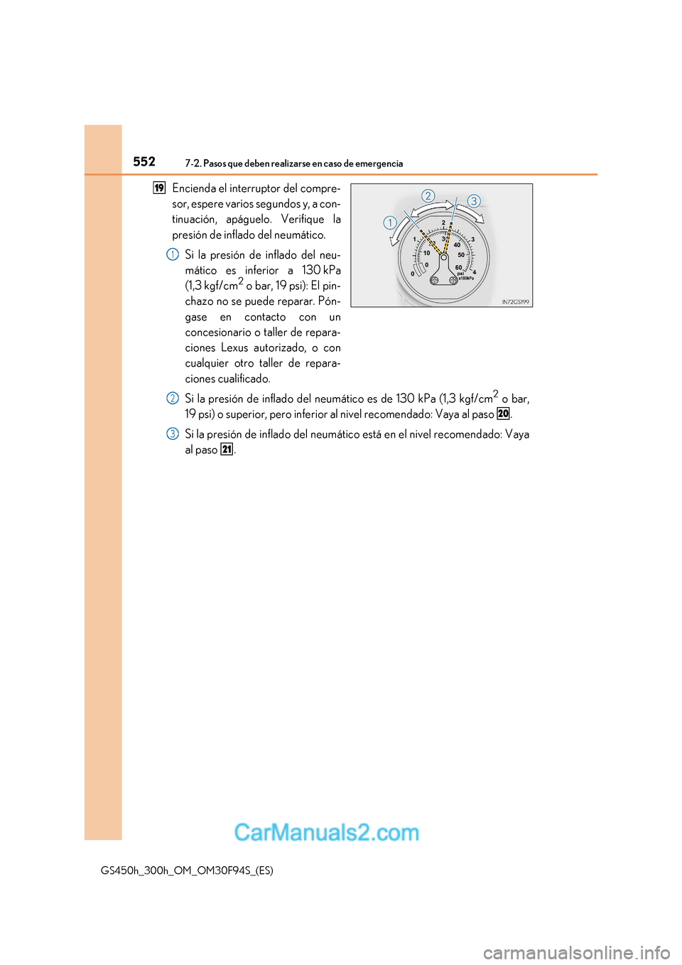 Lexus GS300h 2017 Manual del propietario (in Spanish) 5527-2. Pasos que deben realizarse en caso de emergencia
GS450h_300h_OM_OM30F94S_(ES) Encienda el interruptor del compre-
sor, espere varios segundos y, a con-
tinuación, apáguelo. Verifique la
p Lexus GS300h 2017 Manual del propietario (in Spanish) 5527-2. Pasos que deben realizarse en caso de emergencia
GS450h_300h_OM_OM30F94S_(ES) Encienda el interruptor del compre-
sor, espere varios segundos y, a con-
tinuación, apáguelo. Verifique la
p
