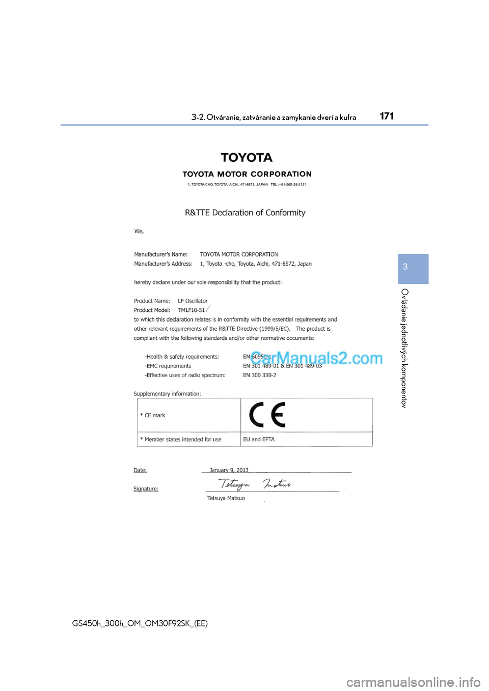 Lexus GS300h 2017 Užívateľská príručka (in Slovak) 1713-2. Otváranie, zatváranie a zamykanie dverí a kufra
3
Ovládanie jednotlivých komponentov
GS450h_300h_OM_OM30F92SK_(EE) Lexus GS300h 2017 Užívateľská príručka (in Slovak) 1713-2. Otváranie, zatváranie a zamykanie dverí a kufra
3
Ovládanie jednotlivých komponentov
GS450h_300h_OM_OM30F92SK_(EE)