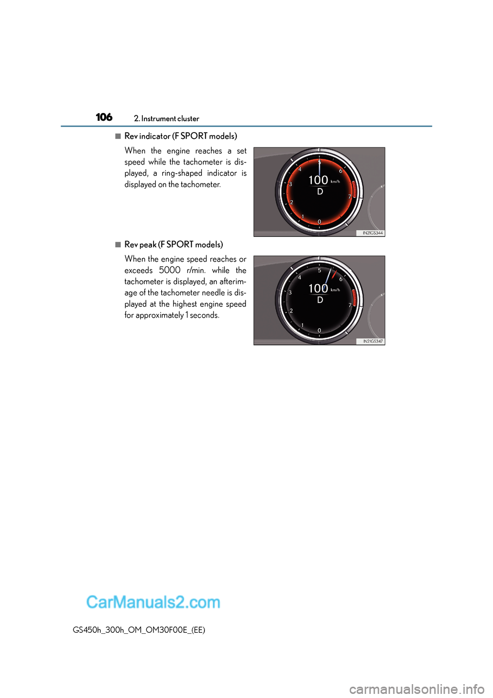 Lexus GS300h 2016  Owners Manual 1062. Instrument cluster
GS450h_300h_OM_OM30F00E_(EE)
■Rev indicator (F SPORT models)
When the engine reaches a set
speed while the tachometer is dis-
played, a ring-shaped indicator is
displayed on