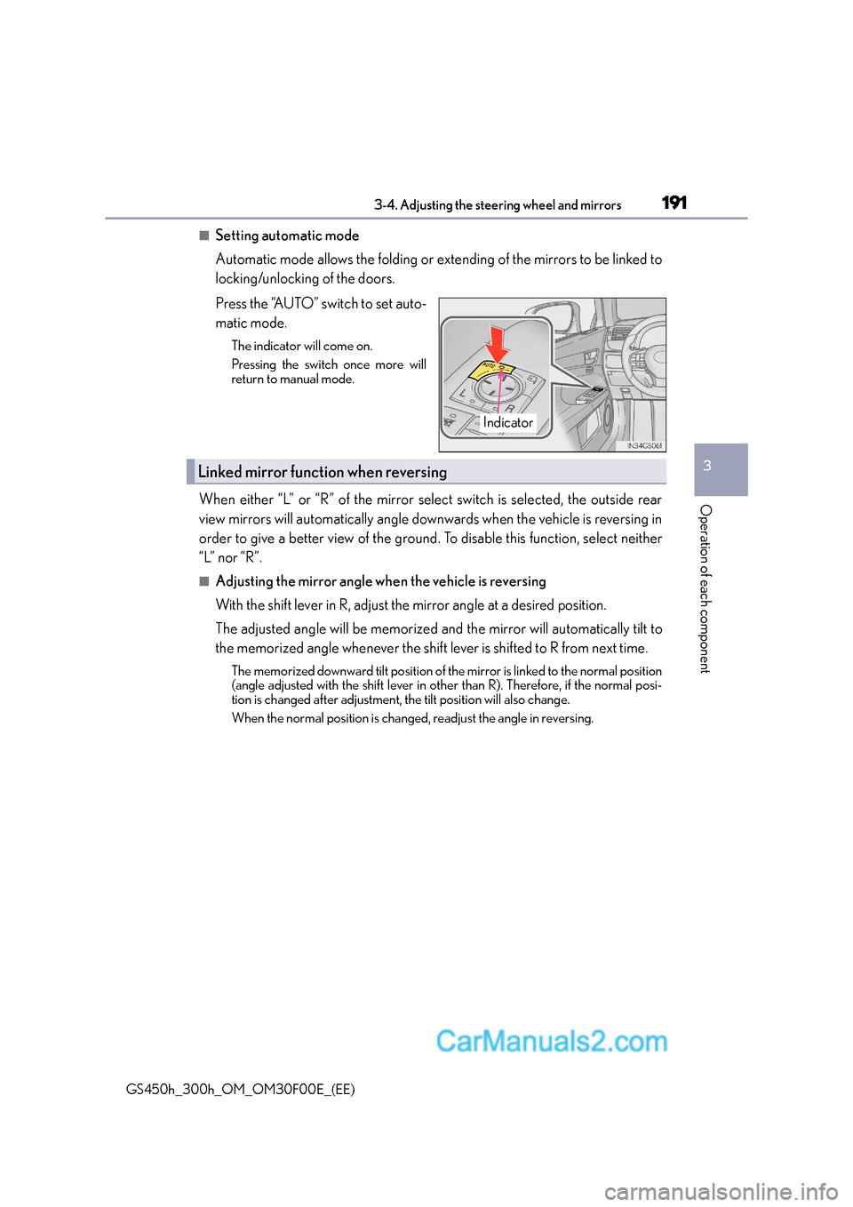 Lexus GS300h 2016  Owners Manual 1913-4. Adjusting the steering wheel and mirrors
3
Operation of each component
GS450h_300h_OM_OM30F00E_(EE)
■Setting automatic mode
Automatic mode allows the folding or extending of the mirrors to b