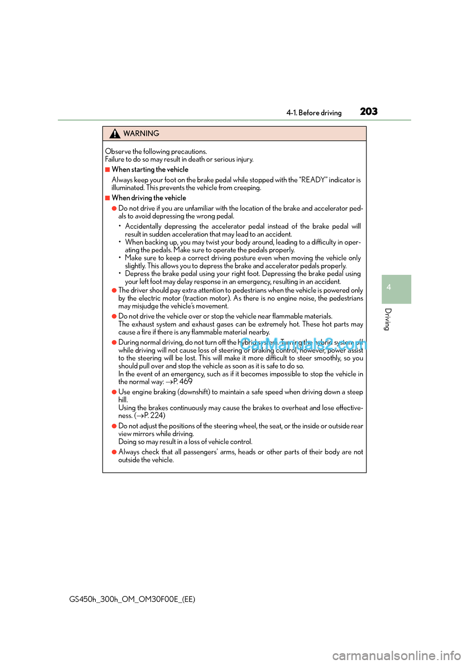 Lexus GS300h 2016 Owners Manual 2034-1. Before driving
4
Driving
GS450h_300h_OM_OM30F00E_(EE)
WA R N I N G
Observe the following precautions.
Failure to do so may result in death or serious injury.
■When starting the vehicle
Alwa Lexus GS300h 2016 Owners Manual 2034-1. Before driving
4
Driving
GS450h_300h_OM_OM30F00E_(EE)
WA R N I N G
Observe the following precautions.
Failure to do so may result in death or serious injury.
■When starting the vehicle
Alwa