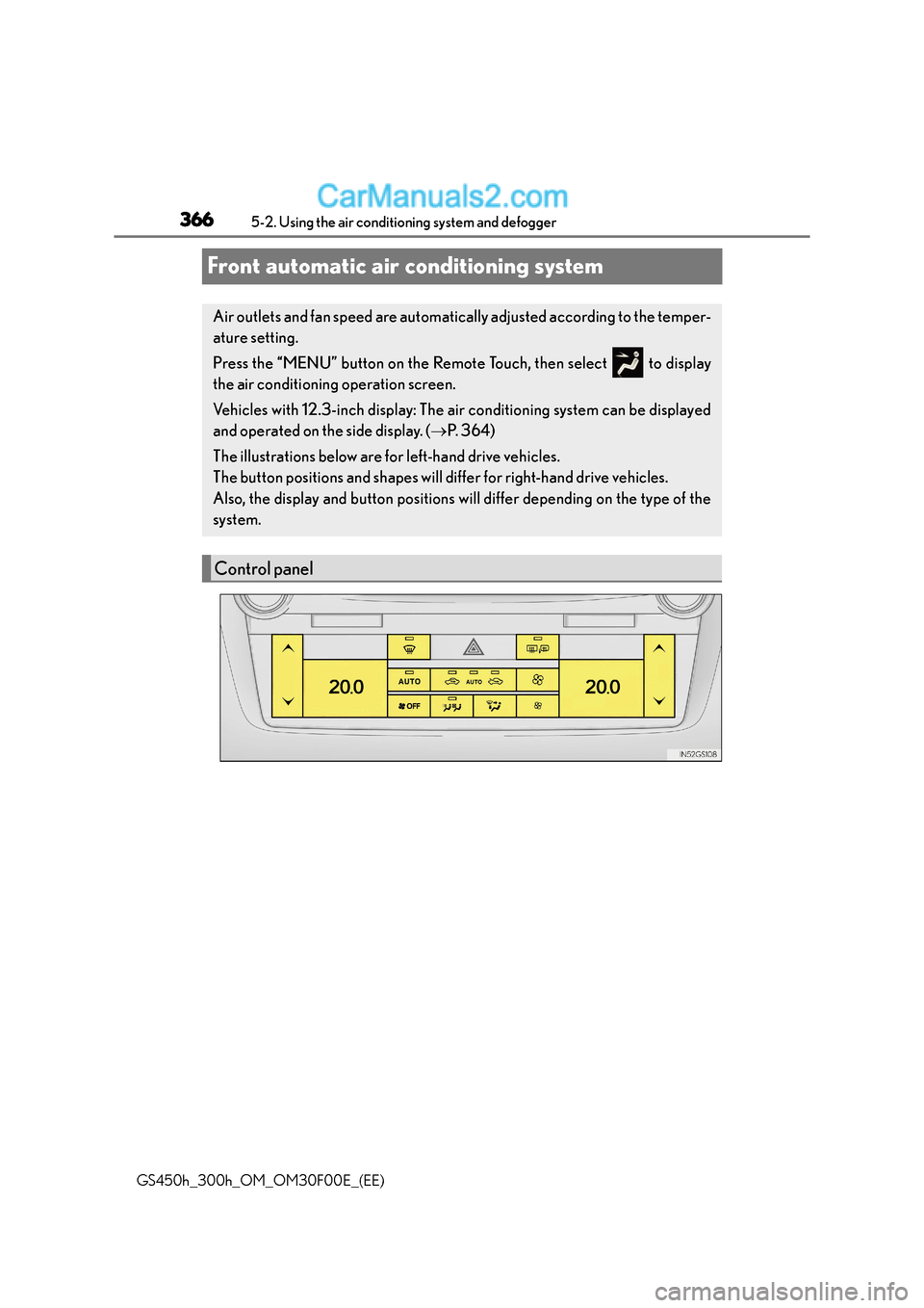Lexus GS300h 2016  Owners Manual 3665-2. Using the air conditioning system and defogger
GS450h_300h_OM_OM30F00E_(EE)
Front automatic air conditioning system
Air outlets and fan speed are automatically adjusted according to the temper