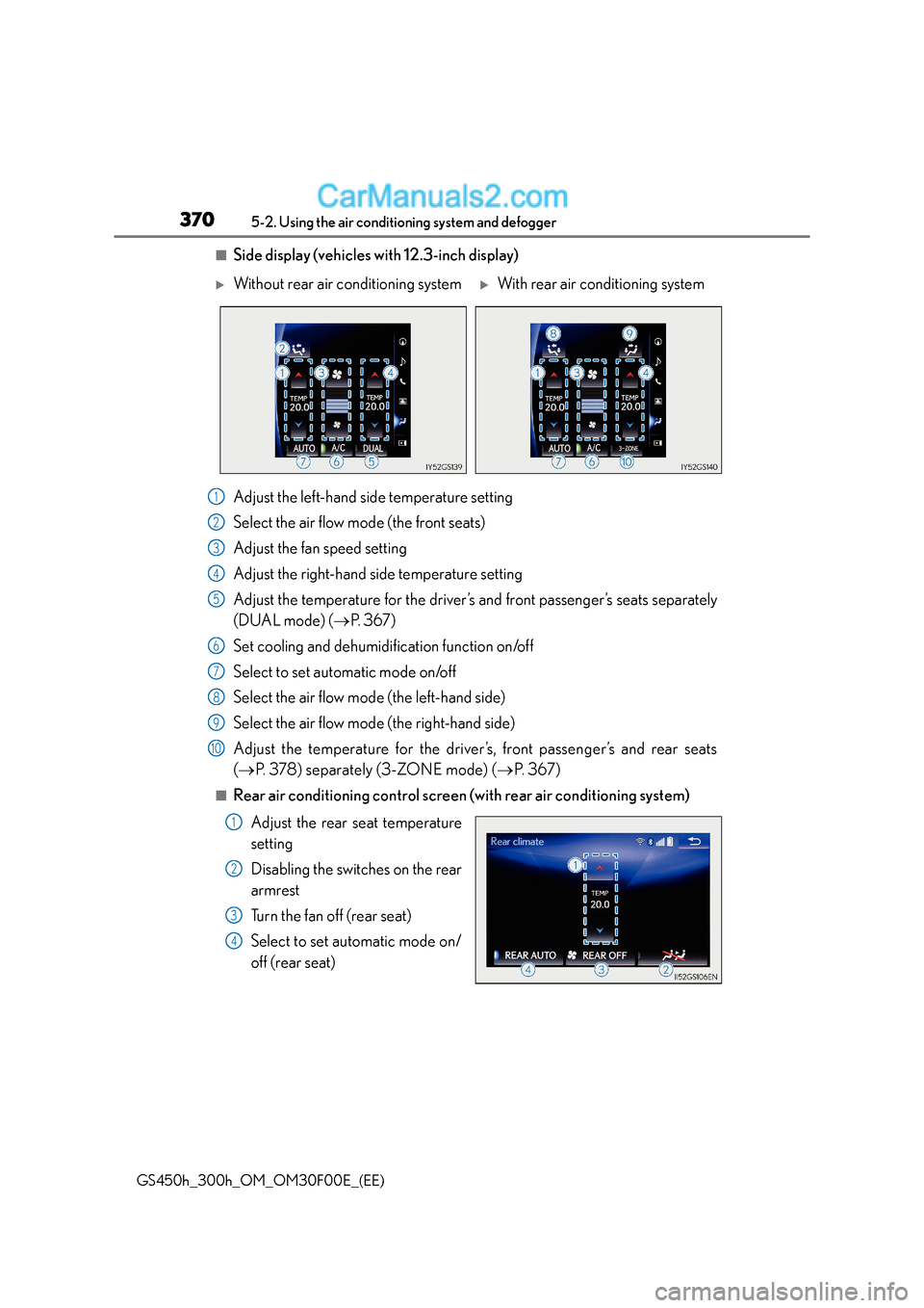 Lexus GS300h 2016  Owners Manual 3705-2. Using the air conditioning system and defogger
GS450h_300h_OM_OM30F00E_(EE)
■Side display (vehicles with 12.3-inch display)
Adjust the left-hand side temperature setting
Select the air flow 