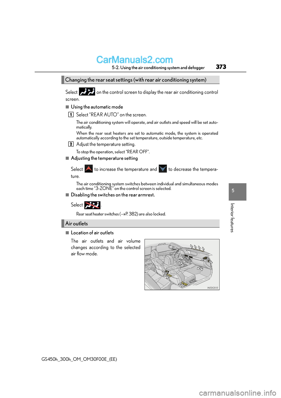 Lexus GS300h 2016 Owners Manual 3735-2. Using the air conditioning system and defogger
5
Interior features
GS450h_300h_OM_OM30F00E_(EE)
Select on the control screen to display the rear air conditioning control
screen.
■Using the Lexus GS300h 2016 Owners Manual 3735-2. Using the air conditioning system and defogger
5
Interior features
GS450h_300h_OM_OM30F00E_(EE)
Select on the control screen to display the rear air conditioning control
screen.
■Using the