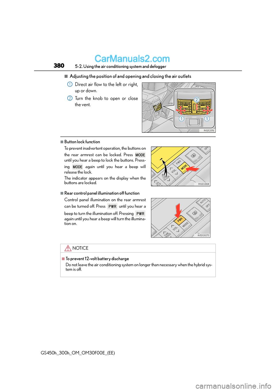 Lexus GS300h 2016 Owners Manual 3805-2. Using the air conditioning system and defogger
GS450h_300h_OM_OM30F00E_(EE)
■Adjusting the position of and op ening and closing the air outlets
Direct air flow to the left or right,
up or do Lexus GS300h 2016 Owners Manual 3805-2. Using the air conditioning system and defogger
GS450h_300h_OM_OM30F00E_(EE)
■Adjusting the position of and op ening and closing the air outlets
Direct air flow to the left or right,
up or do