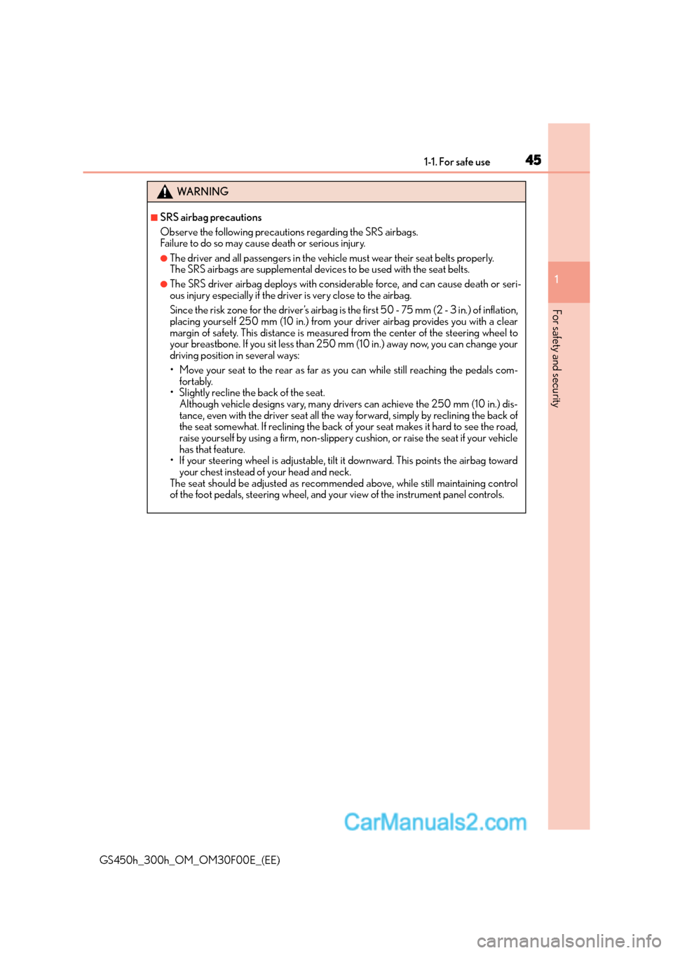 Lexus GS300h 2016  Owners Manual 451-1. For safe use
1
For safety and security
GS450h_300h_OM_OM30F00E_(EE)
WA R N I N G
■SRS airbag precautions
Observe the following precautions regarding the SRS airbags. 
Failure to do so may cau