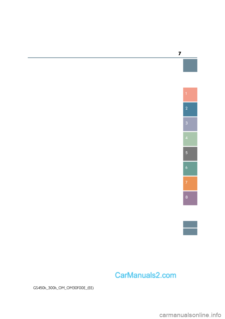 Lexus GS300h 2016  Owners Manual 7
1
8 7
6
5
4
3
2
GS450h_300h_OM_OM30F00E_(EE)  