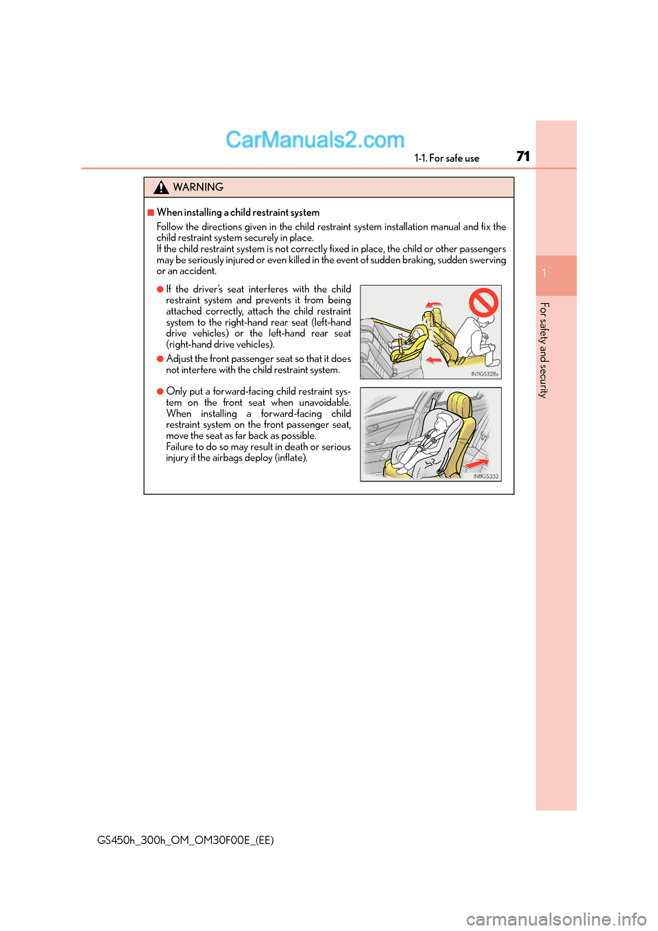 Lexus GS300h 2016 Manual PDF 711-1. For safe use
1
For safety and security
GS450h_300h_OM_OM30F00E_(EE)
WA R N I N G
■When installing a child restraint system
Follow the directions given in the child restraint system installati Lexus GS300h 2016 Manual PDF 711-1. For safe use
1
For safety and security
GS450h_300h_OM_OM30F00E_(EE)
WA R N I N G
■When installing a child restraint system
Follow the directions given in the child restraint system installati