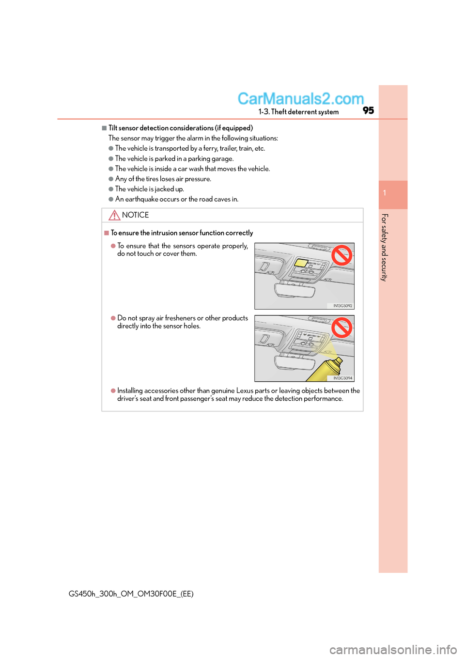 Lexus GS300h 2016  Owners Manual 951-3. Theft deterrent system
1
GS450h_300h_OM_OM30F00E_(EE)
For safety and security
■Tilt sensor detection considerations (if equipped)
The sensor may trigger the alarm in the following situations: