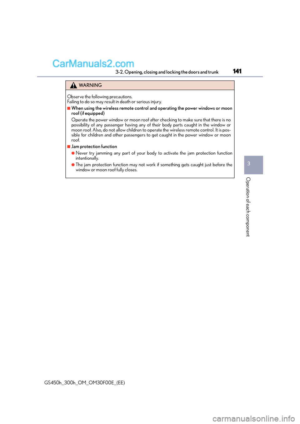 Lexus GS300h 2015 Owners Manual 1413-2. Opening, closing and locking the doors and trunk
3
Operation of each component
GS450h_300h_OM_OM30F00E_(EE)
WA R N I N G
Observe the following precautions.
Failing to do so may result in deat Lexus GS300h 2015 Owners Manual 1413-2. Opening, closing and locking the doors and trunk
3
Operation of each component
GS450h_300h_OM_OM30F00E_(EE)
WA R N I N G
Observe the following precautions.
Failing to do so may result in deat