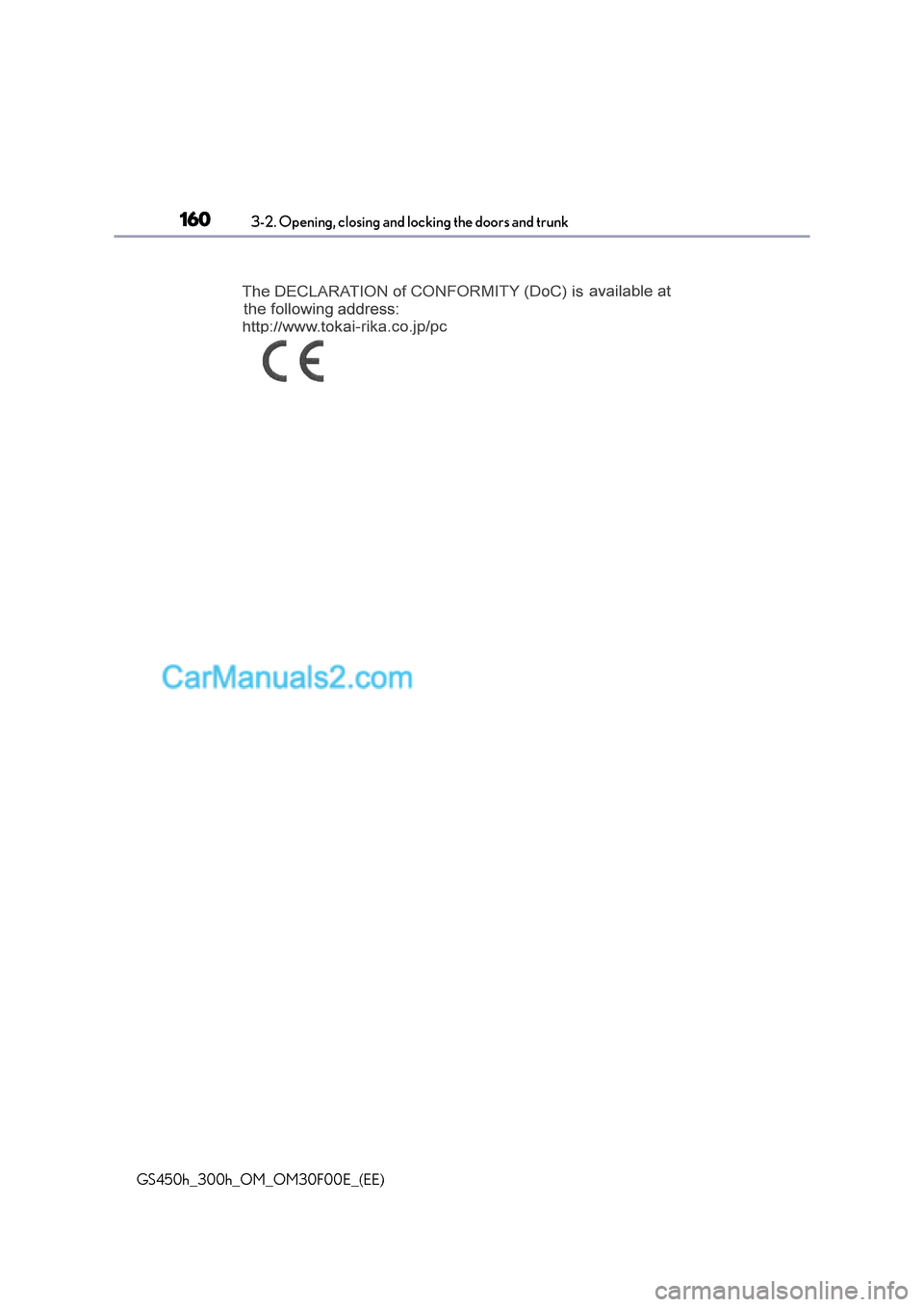 Lexus GS300h 2015 Owners Manual 1603-2. Opening, closing and locking the doors and trunk
GS450h_300h_OM_OM30F00E_(EE) Lexus GS300h 2015 Owners Manual 1603-2. Opening, closing and locking the doors and trunk
GS450h_300h_OM_OM30F00E_(EE)