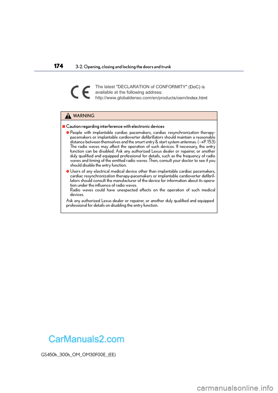 Lexus GS300h 2015 Owners Manual 1743-2. Opening, closing and locking the doors and trunk
GS450h_300h_OM_OM30F00E_(EE)
WA R N I N G
■Caution regarding interference with electronic devices
●People with implantable cardiac pacemake Lexus GS300h 2015 Owners Manual 1743-2. Opening, closing and locking the doors and trunk
GS450h_300h_OM_OM30F00E_(EE)
WA R N I N G
■Caution regarding interference with electronic devices
●People with implantable cardiac pacemake