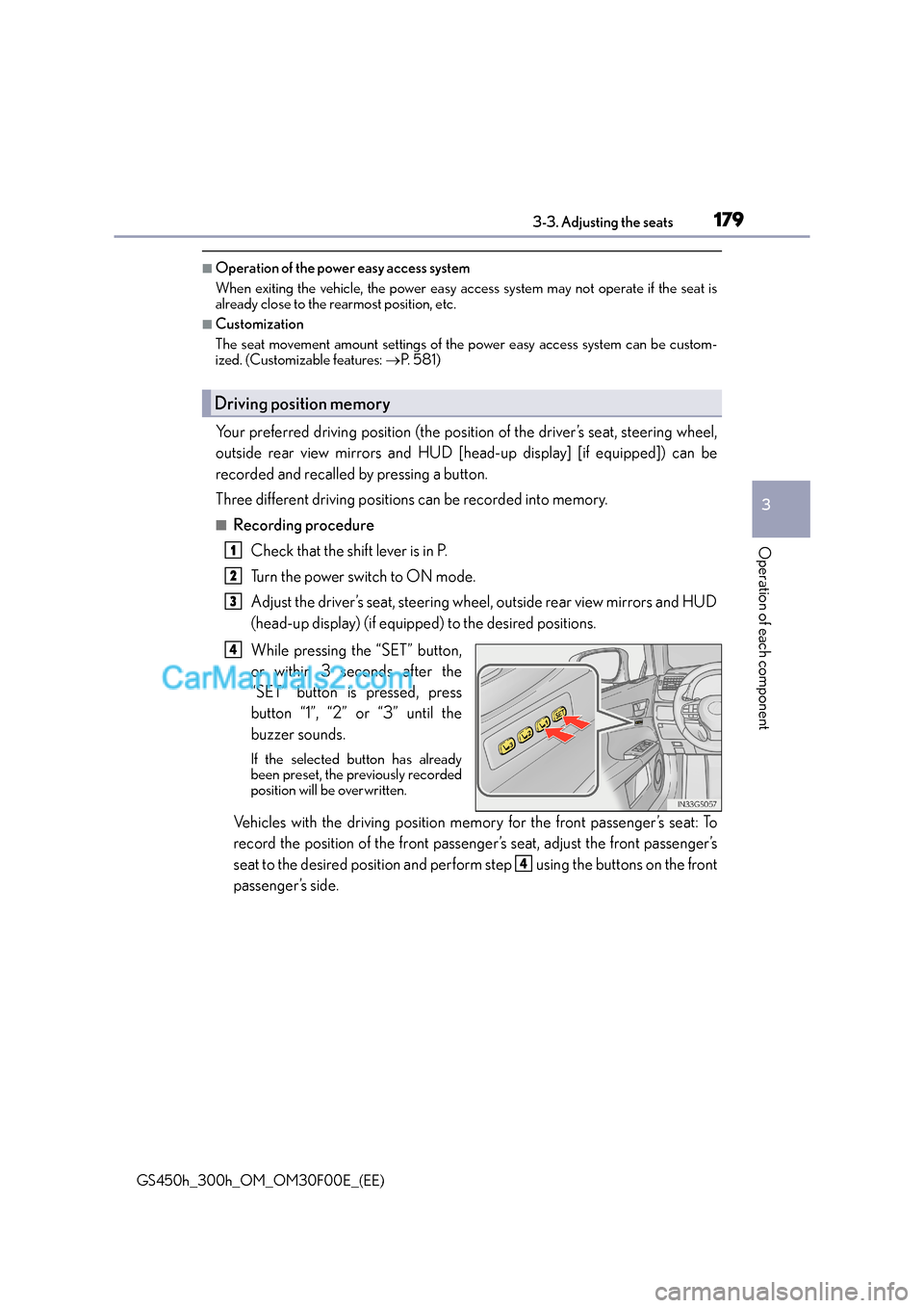 Lexus GS300h 2015 Owners Manual 1793-3. Adjusting the seats
3
Operation of each component
GS450h_300h_OM_OM30F00E_(EE)
■Operation of the power easy access system
When exiting the vehicle, the power easy access system may not opera Lexus GS300h 2015 Owners Manual 1793-3. Adjusting the seats
3
Operation of each component
GS450h_300h_OM_OM30F00E_(EE)
■Operation of the power easy access system
When exiting the vehicle, the power easy access system may not opera