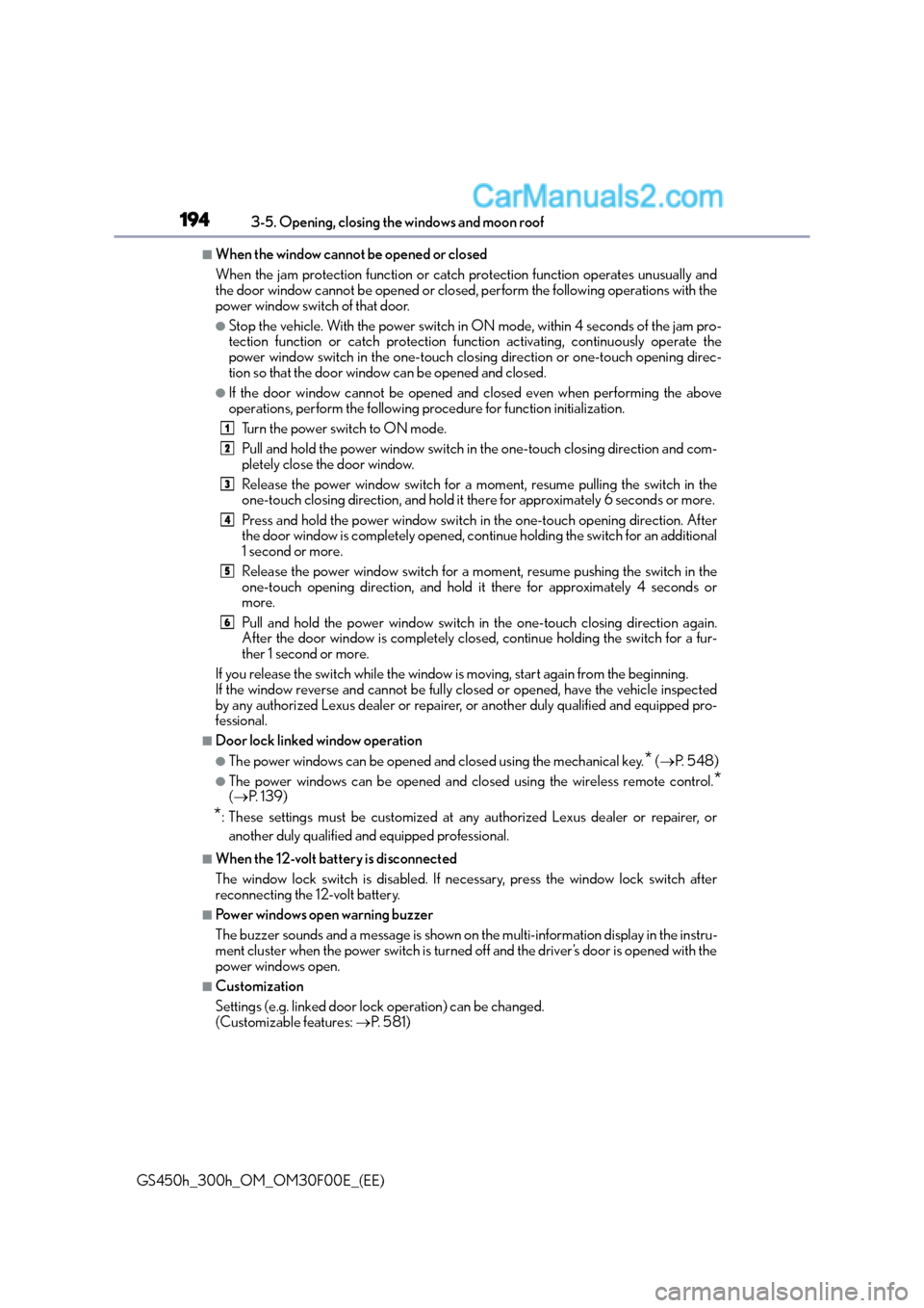 Lexus GS300h 2015  Owners Manual 1943-5. Opening, closing the windows and moon roof
GS450h_300h_OM_OM30F00E_(EE)
■When the window cannot be opened or closed
When the jam protection function or catch protection function operates unu
