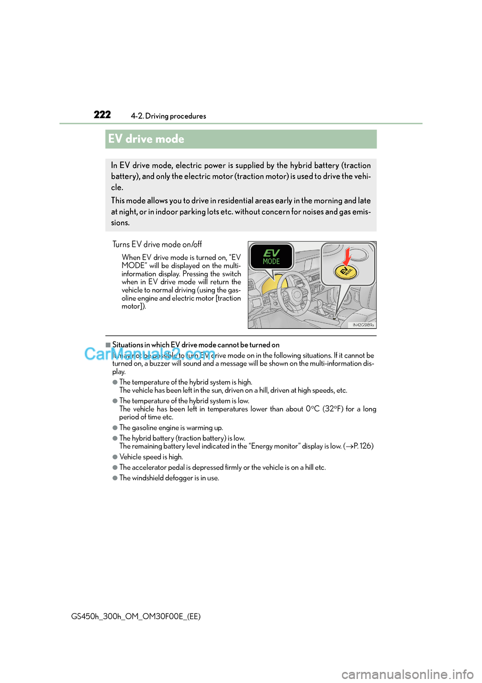 Lexus GS300h 2015 Owners Manual 2224-2. Driving procedures
GS450h_300h_OM_OM30F00E_(EE)
EV drive mode
Turns EV drive mode on/off
When EV drive mode is turned on, “EV
MODE” will be displayed on the multi-
information display. Pre Lexus GS300h 2015 Owners Manual 2224-2. Driving procedures
GS450h_300h_OM_OM30F00E_(EE)
EV drive mode
Turns EV drive mode on/off
When EV drive mode is turned on, “EV
MODE” will be displayed on the multi-
information display. Pre