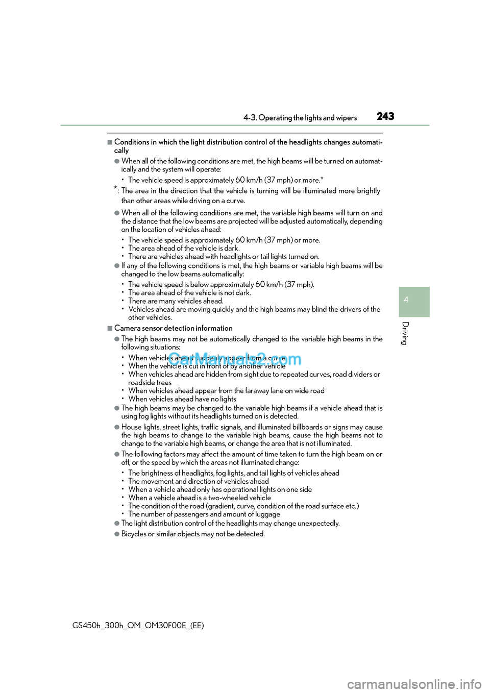 Lexus GS300h 2015  Owners Manual 2434-3. Operating the lights and wipers
4
Driving
GS450h_300h_OM_OM30F00E_(EE)
■Conditions in which the light distribution control of the headlights changes automati-
cally
●When all of the follow